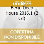 Berlin Deep House 2016.1 (2 Cd) cd