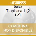 Salsa Tropicana 1 (2 Cd) cd musicale di Selected Sound
