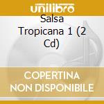 Salsa Tropicana 1 (2 Cd) cd