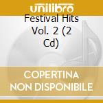 Festival Hits Vol. 2 (2 Cd) cd