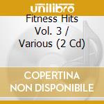 Fitness Hits Vol. 3 / Various (2 Cd) cd