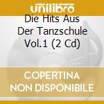 Die Hits Aus Der Tanzschule Vol.1 (2 Cd) cd musicale di Terminal Video