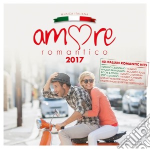 Amore Romantico 2017 / Various (2 Cd) cd musicale di Selected