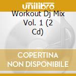 Workout Dj Mix Vol. 1 (2 Cd) cd musicale di Selected
