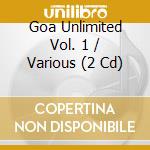 Goa Unlimited Vol. 1 / Various (2 Cd) cd