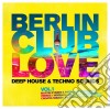 Berlin Club Love Vol. 1: Deep House & Techno / Various (2 Cd) cd