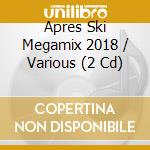 Apres Ski Megamix 2018 / Various (2 Cd) cd
