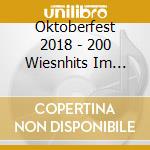 Oktoberfest 2018 - 200 Wiesnhits Im Partymix (3 Cd)