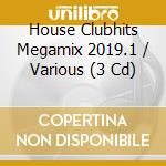 House Clubhits Megamix 2019.1 / Various (3 Cd) cd