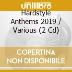 Hardstyle Anthems 2019 / Various (2 Cd) cd