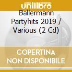 Ballermann Partyhits 2019 / Various (2 Cd) cd musicale di Various