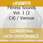 Fitness Sounds Vol. 1 (2 Cd) / Various cd