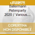 Ballermann Pistenparty 2020 / Various (2 Cd) cd