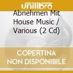 Abnehmen Mit House Music / Various (2 Cd) cd musicale