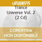 Trance Universe Vol. 2 (2 Cd) cd