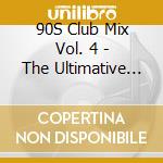 90S Club Mix Vol. 4 - The Ultimative Rave & Techno Hits (2 Cd) / Various cd
