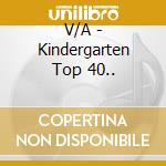 V/A - Kindergarten Top 40.. cd