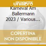 Karneval Am Ballermann 2023 / Various (2 Cd) cd