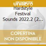 Hardstyle Festival Sounds 2022.2 (2 Cd) / Various cd