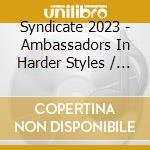 Syndicate 2023 - Ambassadors In Harder Styles / Various (2 Cd) cd