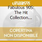 Fabulous 90S: The Hit Collection Vol. 2 cd