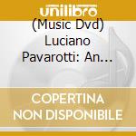(Music Dvd) Luciano Pavarotti: An Intimate Evening-The Modena Recital cd