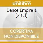 Dance Empire 1 (2 Cd) cd musicale