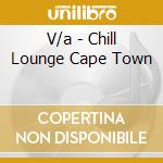 V/a - Chill Lounge Cape Town cd