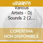 Various Artists - Dj Sounds 2 (2 Cd) cd