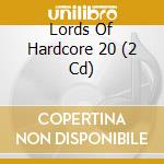 Lords Of Hardcore 20 (2 Cd) cd