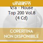 V/a - House Top 200 Vol.8 (4 Cd) cd