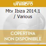 Mtv Ibiza 2014.1 / Various cd musicale