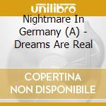Nightmare In Germany (A) - Dreams Are Real cd