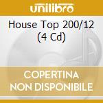 House Top 200/12 (4 Cd) cd