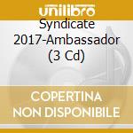 Syndicate 2017-Ambassador (3 Cd) cd