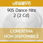 90S Dance Hits 2 (2 Cd) cd musicale