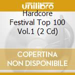 Hardcore Festival Top 100 Vol.1 (2 Cd) cd