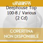 Deephouse Top 100-8 / Various (2 Cd) cd