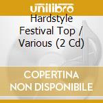 Hardstyle Festival Top / Various (2 Cd) cd musicale
