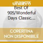 Best Of 90S/Wonderful Days Classic Rave Tracks (2 Cd) / Various cd