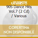 90S Dance Hits Vol.7 (2 Cd) / Various cd