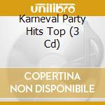 Karneval Party Hits Top (3 Cd) cd