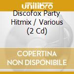 Discofox Party Hitmix / Various (2 Cd) cd