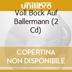 Voll Bock Auf Ballermann (2 Cd) cd