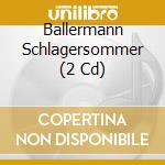 Ballermann Schlagersommer (2 Cd) cd