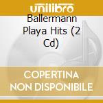Ballermann Playa Hits (2 Cd) cd musicale