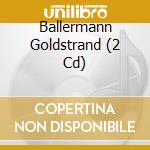 Ballermann Goldstrand (2 Cd) cd musicale