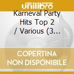 Karneval Party Hits Top 2 / Various (3 Cd) cd