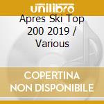 Apres Ski Top 200 2019 / Various cd