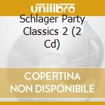 Schlager Party Classics 2 (2 Cd) cd